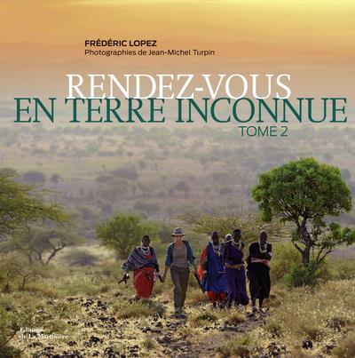 Rendez-vous en terre inconnue Tome 2