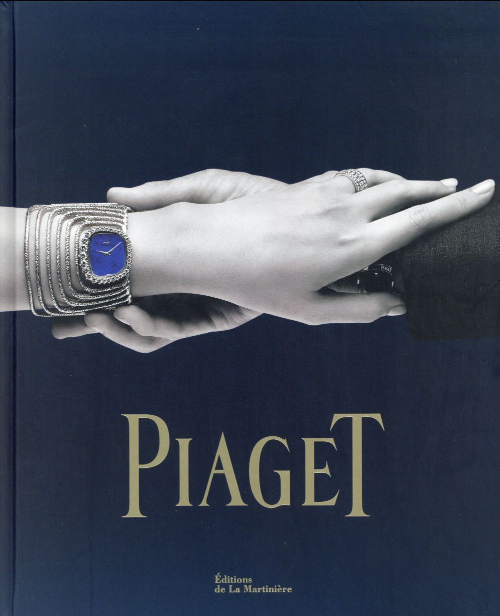 Piaget ; horlogerie et joaillerie depuis 1874
