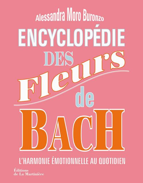 Encyclopédie des fleurs de Bach ; l'harmonie émotionnelle au quotidien