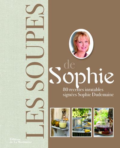 Les soupes de Sophie ; 80 recettes inratables - flash vidéo
