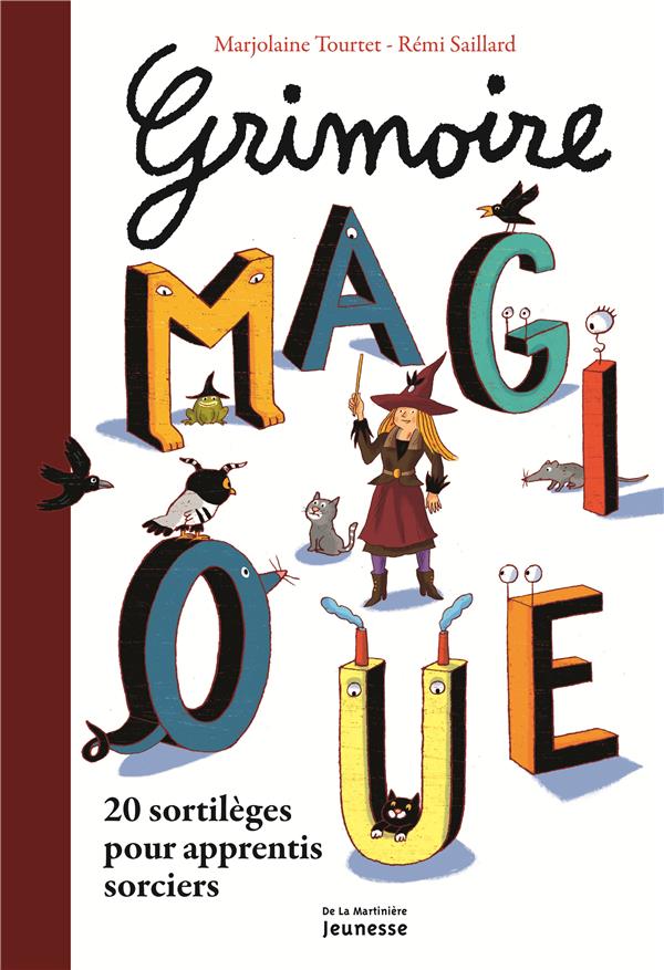 Grimoire magique pour apprentis sorciers ; 35 tours faciles à réaliser