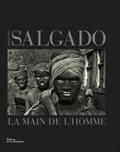 La main de l'homme ; une archéologie de l'ère industrielle