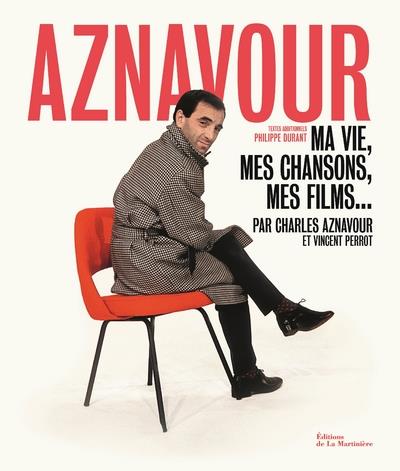 Aznavour ; ma vie, mes chansons, mes films...