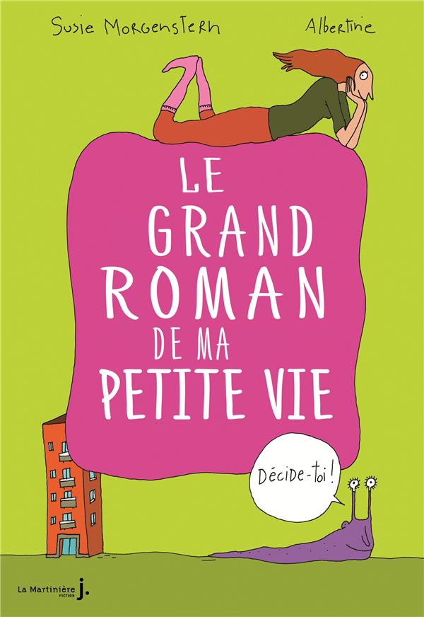 Le grand roman de ma petite vie ; décide-toi !