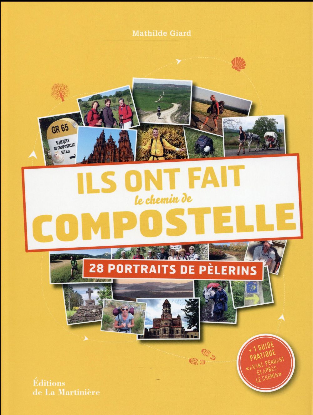 Ils ont fait le chemin de Compostelle ; 28 portraits de pèlerins