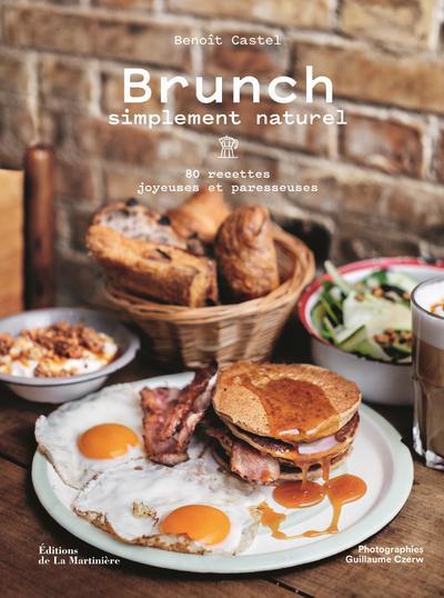 Brunch simplement naturel ; 80 recettes joyeuses et paresseuses