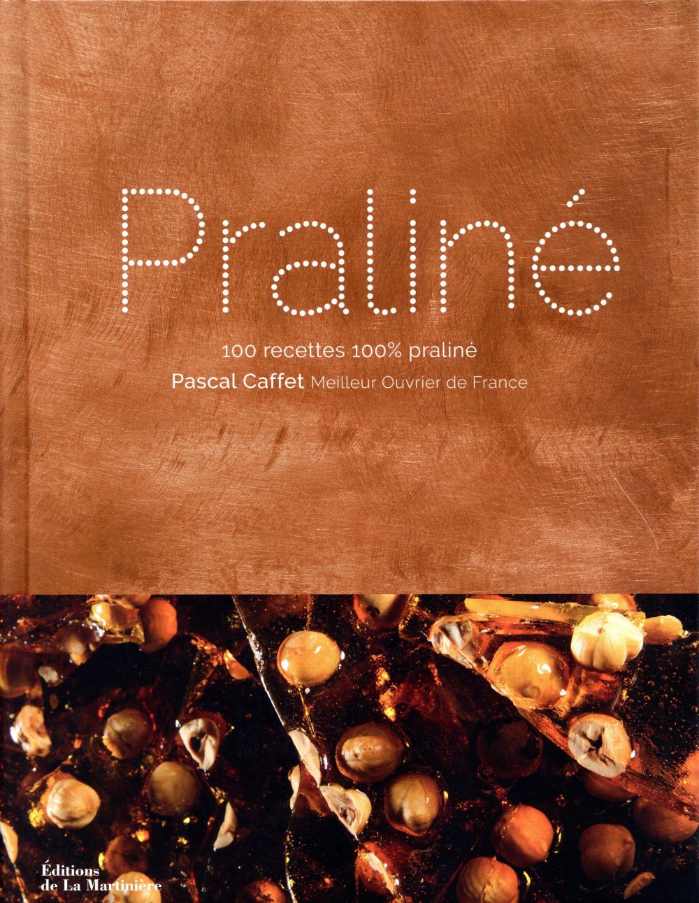 Praliné ; 100 recettes 100 % praliné - flash vidéo