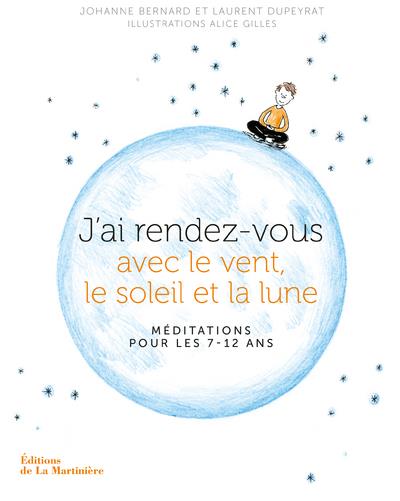 J'ai rendez-vous avec le vent, le soleil et la lune ; méditations pour les 7-12 ans - flash vidéo