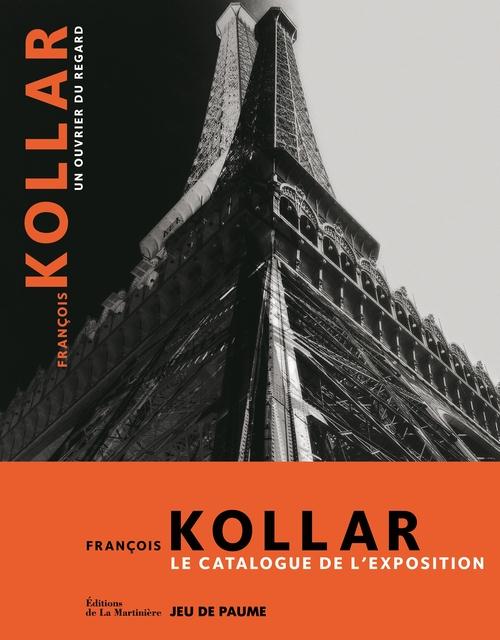 François Kollar, un ouvrier du regard ; le catalogue de l'exposition