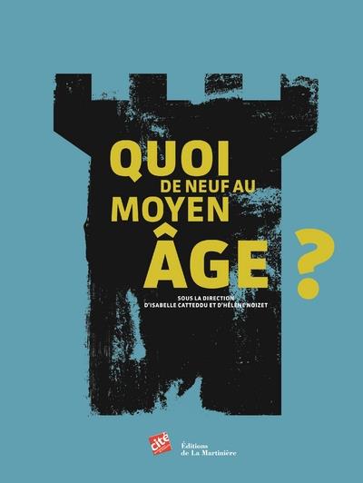 Quoi de neuf au moyen âge ?