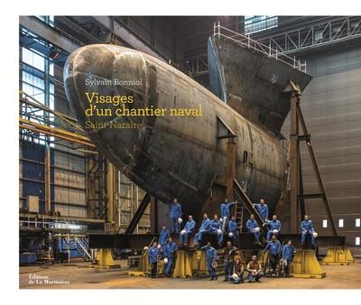 Visages d'un chantier naval ; Saint-Nazaire
