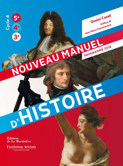 Nouveau manuel d'histoire ; 5ème, 4ème, 3ème ; programme 2016