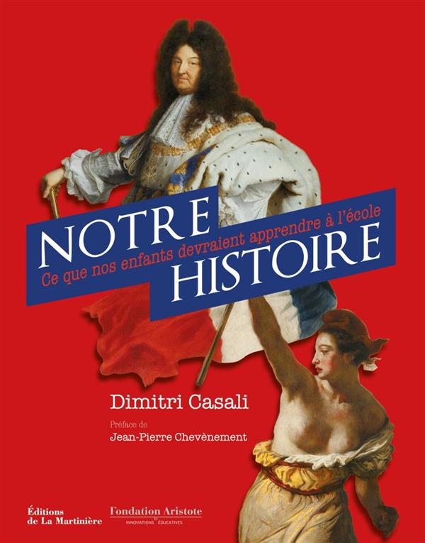 Notre histoire ; ce que nos enfants devraient apprendre à l'école