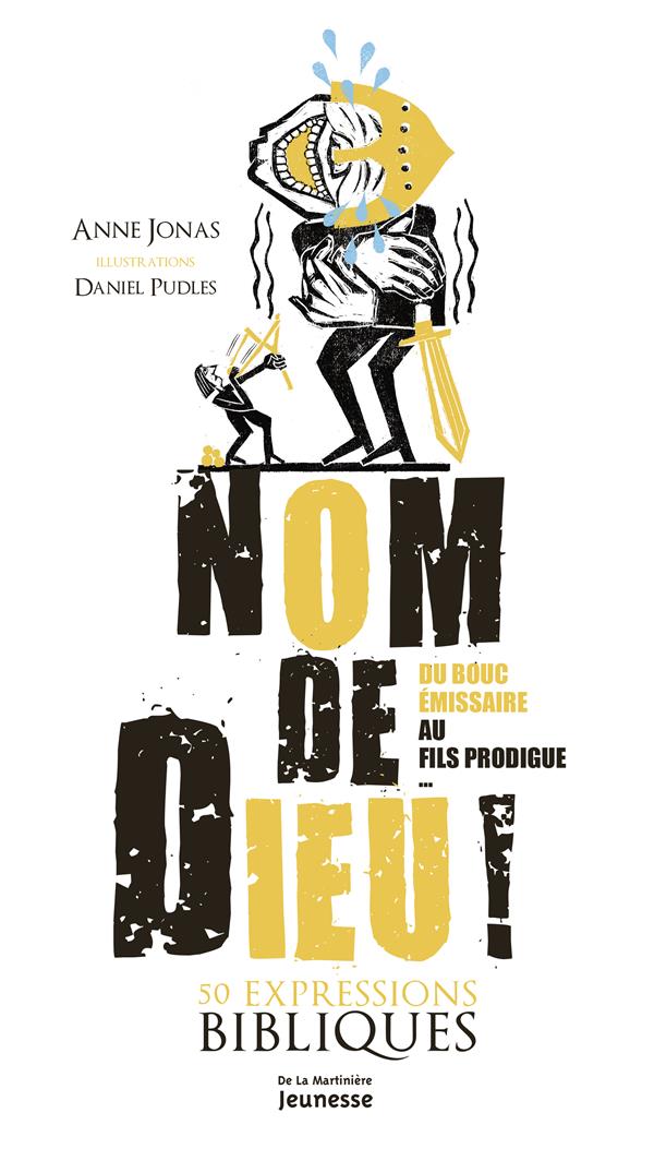 Nom de Dieu ! 50 expressions bibliques