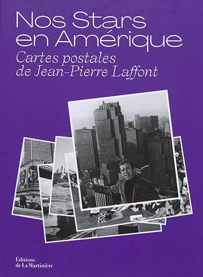 Nos stars en Amérique ; cartes postales de Jean-Pierre Laffont