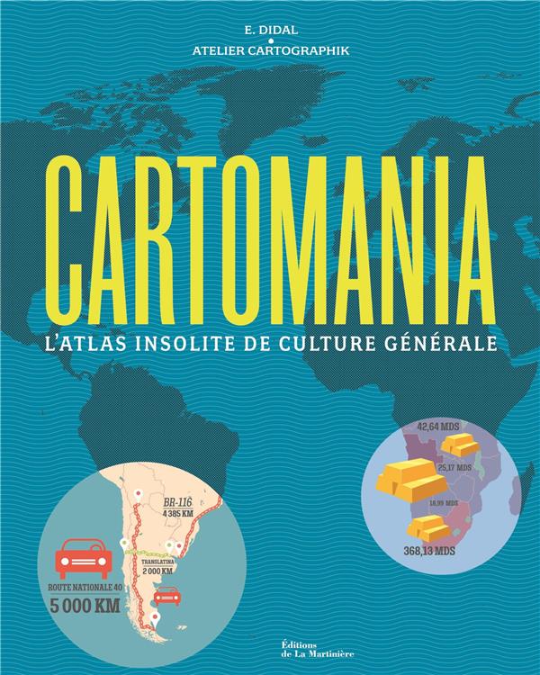 Cartomania ; l'atlas insolite de culture générale