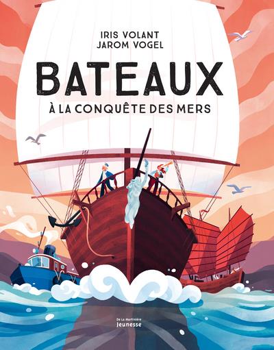 Bateaux ; à la conquête des mers