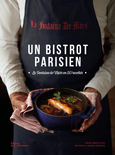 Un bistrot parisien ; la Fontaine de Mars en 50 recettes