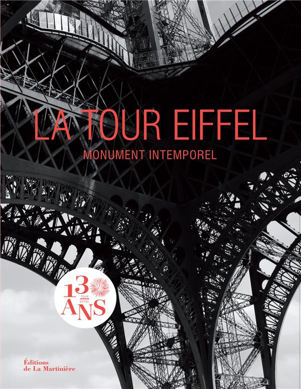 La Tour Eiffel ; monument intemporel