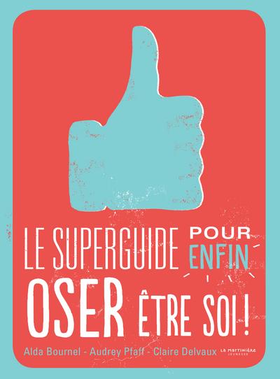 Le superguide pour enfin oser être soi ! - flash vidéo