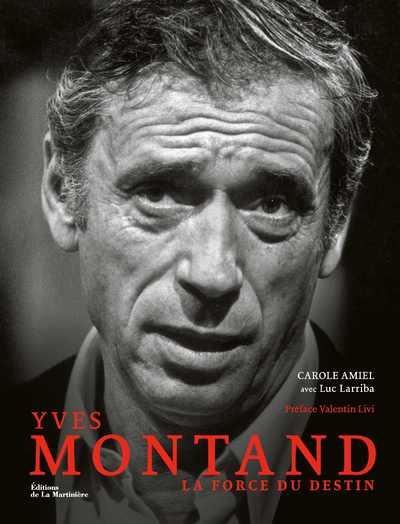 Yves Montand : la force du destin