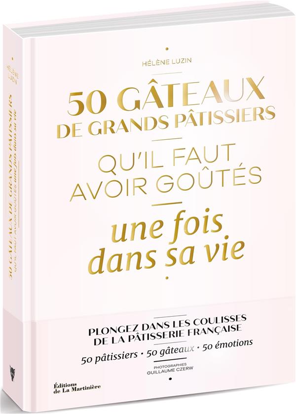 50 gâteaux de grands pâtissiers qu'il faut avoir goûtés une fois dans sa vie - flash vidéo