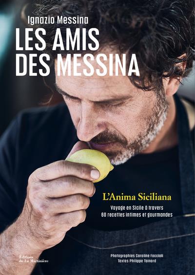 Les amis des Messina : l'anima siciliana, voyage en Sicile à travers 60 recettes intimes et gourmandes - flash vidéo