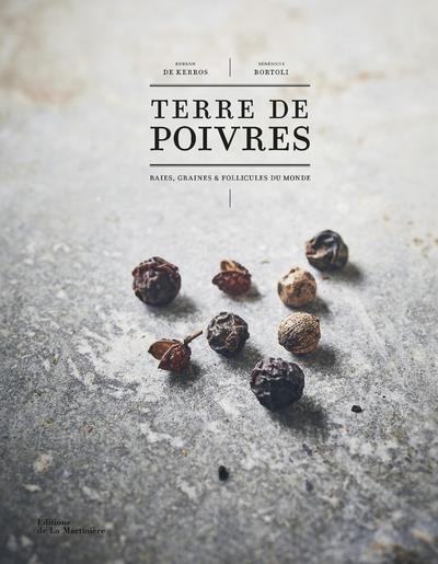Terre de poivres ; baies, graines et follicules du monde