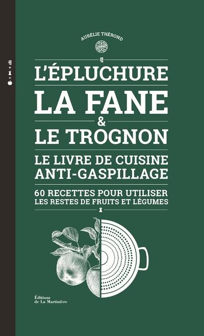 L'épluchure, la fane et le trognon ; le livre de cuisine anti-gaspillage - flash vidéo