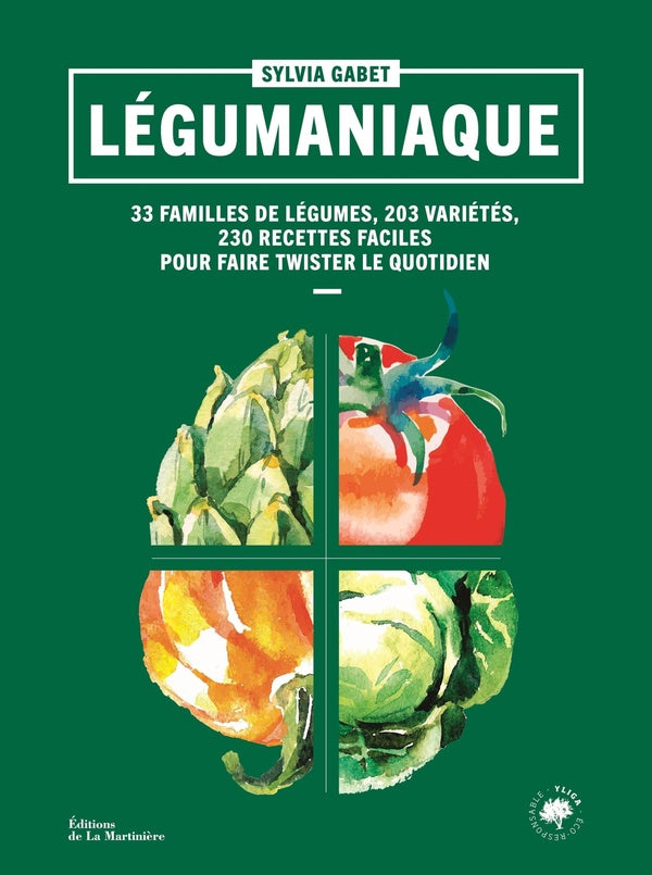 Légumaniaque : 40 familles de légumes,180 variétés, 230 recettes faciles pour faire twister le quotidien - flash vidéo