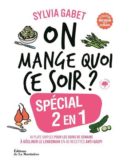 On mange quoi ce soir ? spécial 2 en 1 ; 40 plats simples pour les soirs de semaine