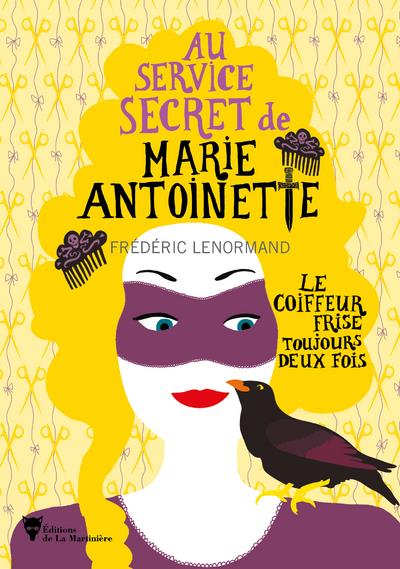 Au service secret de Marie-Antoinette Tome 6 : le coiffeur frise toujours deux fois - flash vidéo