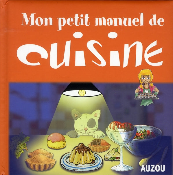 Mon petit manuel de cuisine des recettes simples pour cuisiner en s'amusant ! - flash vidéo