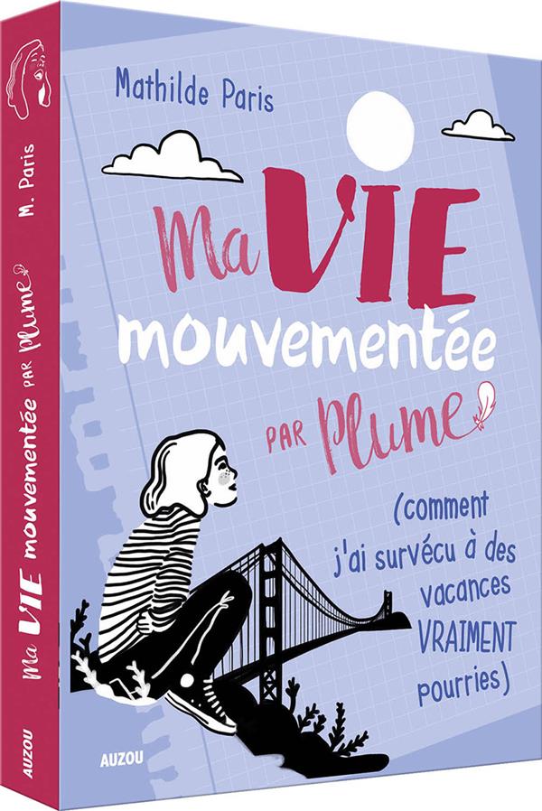 Ma vie mouvementée par Plume ; (comment j'ai survécu à des vacances vraiment pourries) - flash vidéo