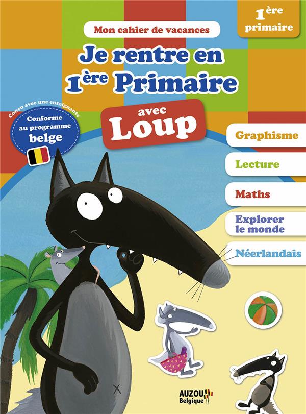 Mon cahier de vacances : je rentre en 1re primaire avec Loup - flash vidéo