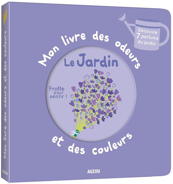 Mon livre des odeurs et des couleurs : Le jardin - flash vidéo