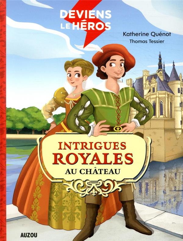 Deviens le héros : deviens le héros ; intrigues royales au château - flash vidéo
