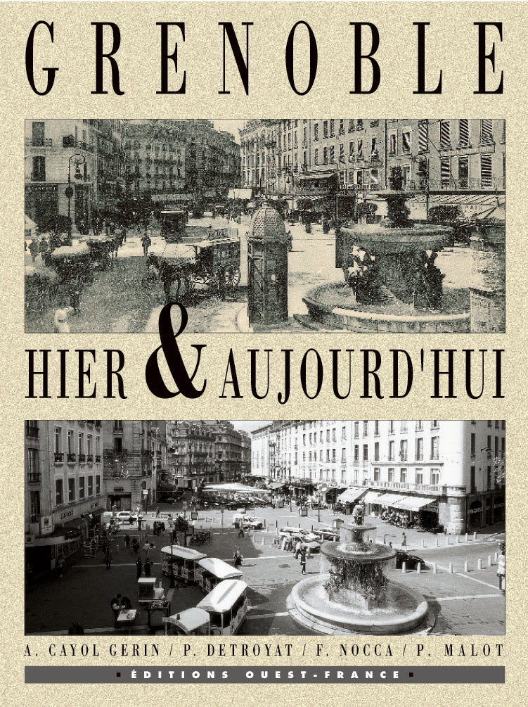 Grenoble hier et aujourd'hui