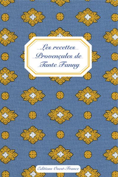 Les recettes provençales de tante Fanny