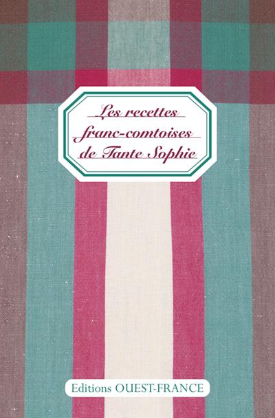 Les recettes franc-comtoises de tante sophie