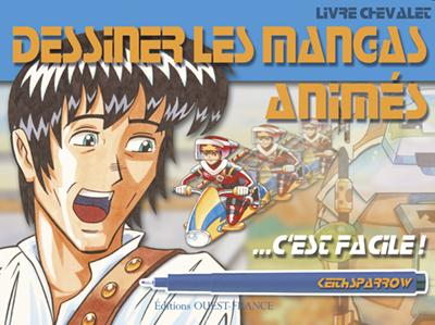 Dessiner les mangas animés, c'est facile !