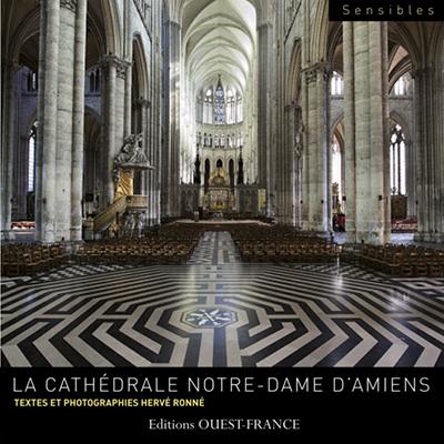 La cathédrale Notre-Dame d'Amiens