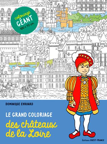 Le grand coloriage des châteaux de la Loire