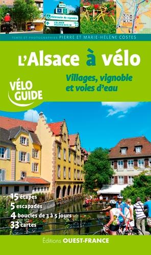L'Alsace à velo ; villages, vignoble et voies d'eau