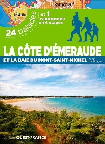 La Côte d'Emeraude et la baie de Mont-Saint-Michel ; 24 balades et 1 radonnée en 4 étapes