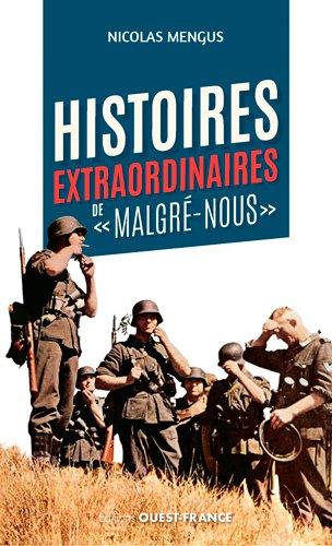 Histoires extraordinaires de "Malgré-nous"