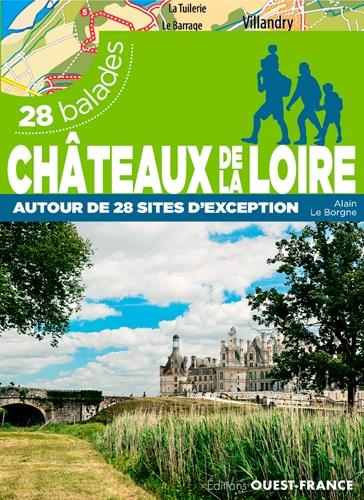 Châteaux de la Loire ; 28 balades