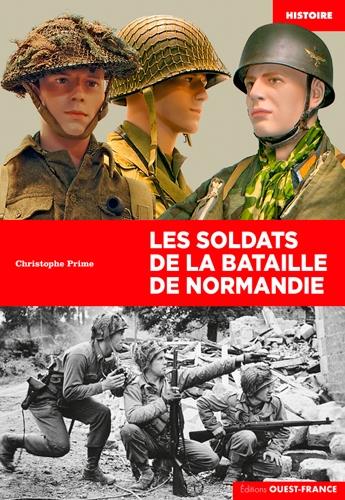 Soldats de la bataille de Normandie ; armes, uniformes, matériels