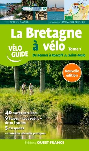 La Bretagne à vélo Tome 1 ; de Rennes à Roscoff