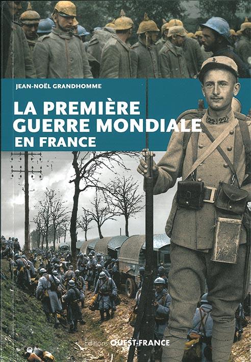 La Premiere guerre mondiale en France